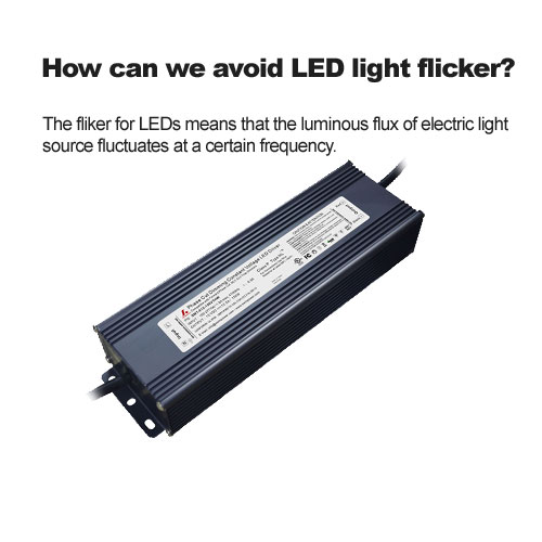 Comment pouvons-nous éviter la lumière LED de scintillement?