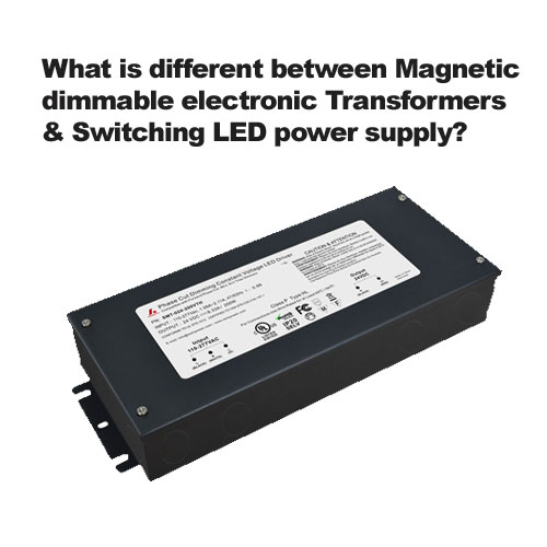 Quelle est la différence entre les transformateurs électroniques à gradation magnétique et l'alimentation à LED de commutation?