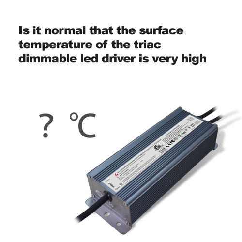 est-il normal que la température de surface du pilote de led dimmable triac soit très élevée