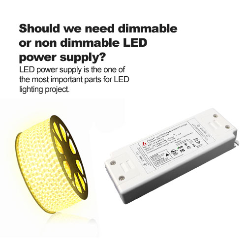  Devrait Nous avons besoin Dimmable ou non Dimmable Puissance LED Fourniture? 