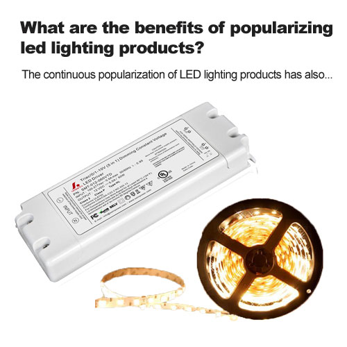 Quels sont les avantages de la vulgarisation des produits d'éclairage à led ?
