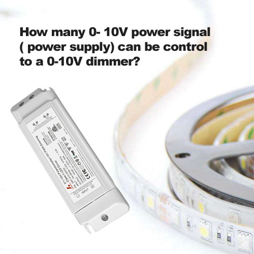 combien de signaux d'alimentation 0-10v (alimentation) peuvent être contrôlés sur un gradateur 0-10v?