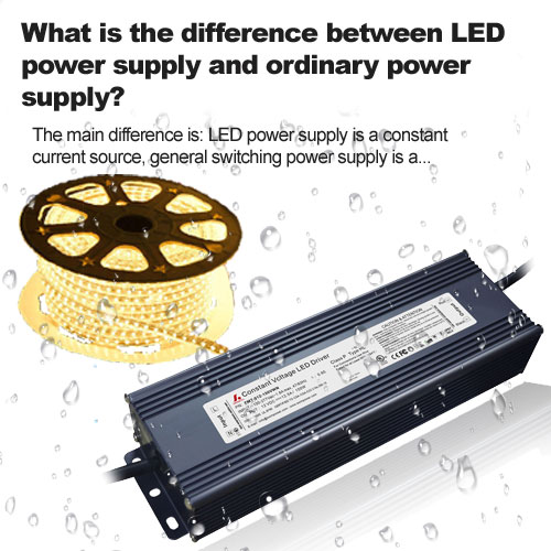 Quelle est la différence entre l'alimentation LED et l'alimentation ordinaire ?