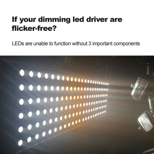  Si Votre pilote à LED de gradation est sans scintillement? 