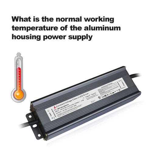 Quelle est la température de fonctionnement normale de la puissance du boîtier en aluminium Fourniture? 
