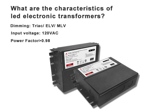 Quelles sont les caractéristiques des transformateurs électroniques LED ?